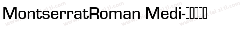 MontserratRoman Medi字体转换